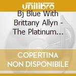 Bj Blue With Brittany Allyn - The Platinum Duets Unplugged cd