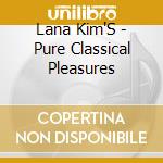 Lana Kim'S - Pure Classical Pleasures cd