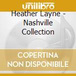 Heather Layne - Nashville Collection cd