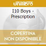 I10 Boys - Prescription cd