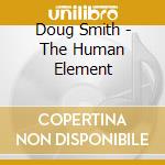 Doug Smith - The Human Element cd