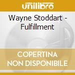 Wayne Stoddart - Fulfillment