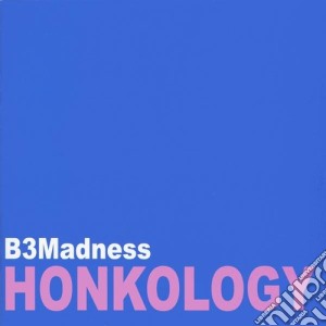B3Madness - Honkology cd musicale di B3Madness