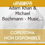 Adam Khan & Michael Bochmann - Music For Violin And Guitar cd