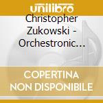 Christopher Zukowski - Orchestronic Mayhem cd