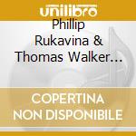 Phillip Rukavina & Thomas Walker Jr. - Due cd