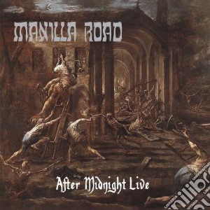 Manilla Road - After Midnight Live cd musicale di Manilla Road