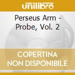 Perseus Arm - Probe, Vol. 2 cd