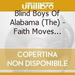 Blind Boys Of Alabama (The) - Faith Moves Mountains cd