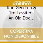 Ron Gendron & Jim Lassiter - An Old Dog Like Me cd