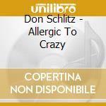 Don Schlitz - Allergic To Crazy cd