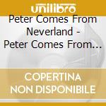 Peter Comes From Neverland - Peter Comes From Neverland - Ep