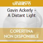 Gavin Ackerly - A Distant Light