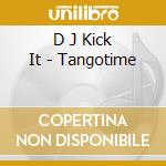 D J Kick It - Tangotime cd