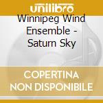 Winnipeg Wind Ensemble - Saturn Sky cd