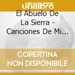 El Abuelo De La Sierra - Canciones De Mi Rancho cd