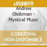 Andrew Gleibman - Mystical Music cd