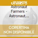 Astronaut Farmers - Astronaut Farmers cd