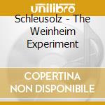 Schleusolz - The Weinheim Experiment cd