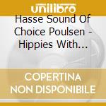 Hasse Sound Of Choice Poulsen - Hippies With Money cd