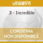 Jl - Incredible cd