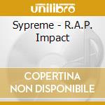 Sypreme - R.A.P. Impact cd musicale di Sypreme