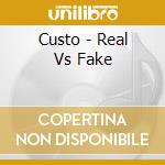 Custo - Real Vs Fake cd