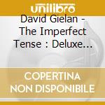 David Gielan - The Imperfect Tense : Deluxe Edition cd