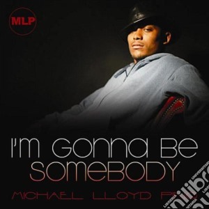Michael Lloyd Pinq - Im Gonna Be Somebody cd musicale di Michael Ping