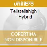 Tellstellahigh - Hybrid cd