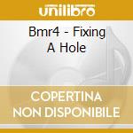 Bmr4 - Fixing A Hole cd