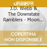 J.D. Webb & The Downstate Ramblers - Moon Over Austin cd