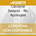 Carolyne Swayze - No Apologies cd