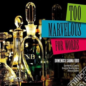 Domenico Sanna - Too Marvelous For Words cd musicale di Domenico Sanna