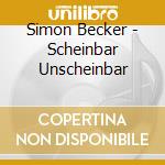 Simon Becker - Scheinbar Unscheinbar cd