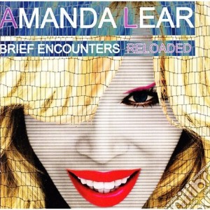 Amanda Lear - Brief Encounters Reloaded cd musicale di Amanda Lear