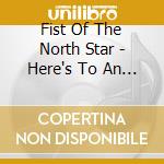 Fist Of The North Star - Here's To An Early Grave cd