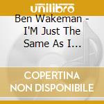 Ben Wakeman - I'M Just The Same As I Was cd