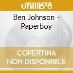 Ben Johnson - Paperboy cd musicale di Ben Johnson