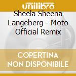Sheela Sheena Langeberg - Moto Official Remix cd
