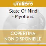 State Of Mind - Myotonic cd