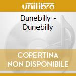 Dunebilly - Dunebilly cd musicale di Dunebilly