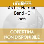 Archie Herman Band - I See cd