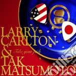 Larry Carlton / Tak Matsumoto - Take Your Pick cd