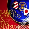 Larry Carlton / Tak Matsumoto - Take Your Pick cd