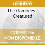 The Gambees - Creatured cd musicale di The Gambees