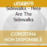 Sidewalks - Here Are The Sidewalks cd