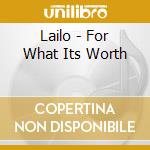 Lailo - For What Its Worth cd