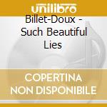Billet-Doux - Such Beautiful Lies cd