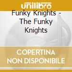 Funky Knights - The Funky Knights cd